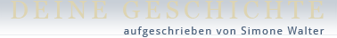Simone Walter: Deine Geschichte